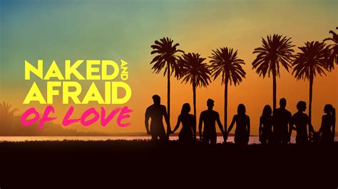 naked and afraid of love nude|Stream Naked and Afraid of Love